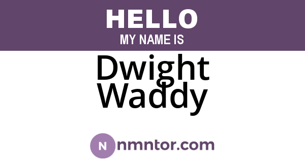 Dwight Waddy