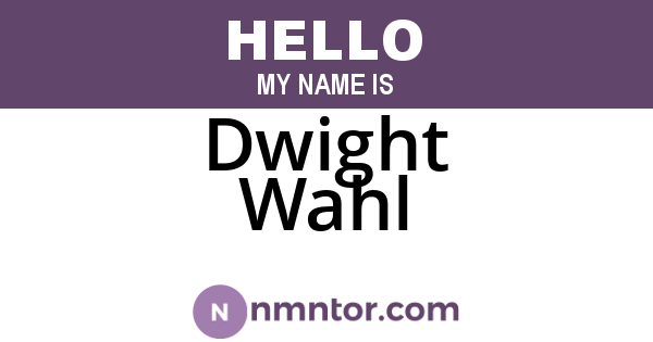 Dwight Wahl