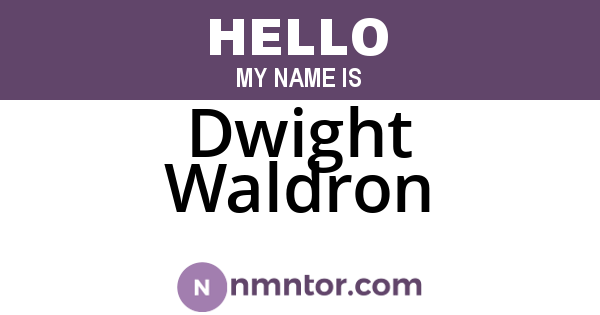Dwight Waldron