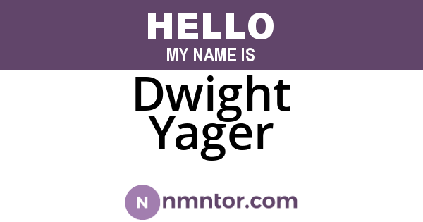 Dwight Yager