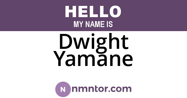 Dwight Yamane