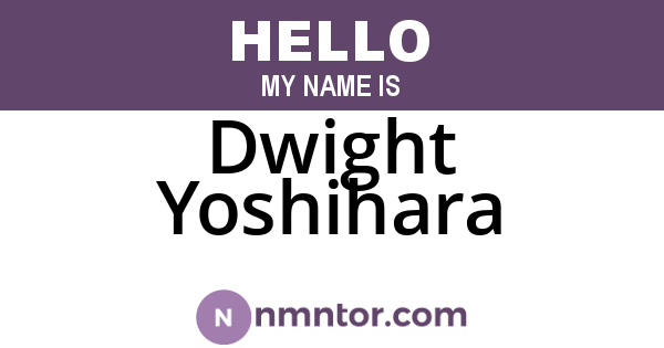 Dwight Yoshihara