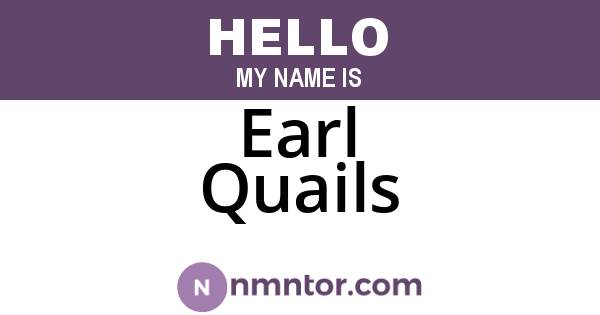 Earl Quails