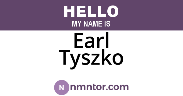 Earl Tyszko