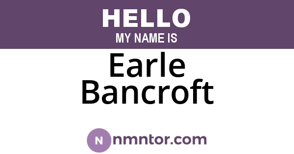 Earle Bancroft