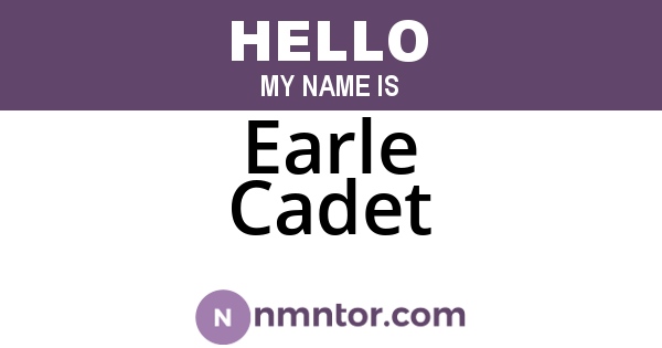 Earle Cadet