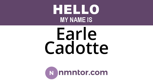 Earle Cadotte