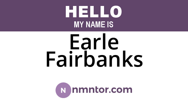 Earle Fairbanks