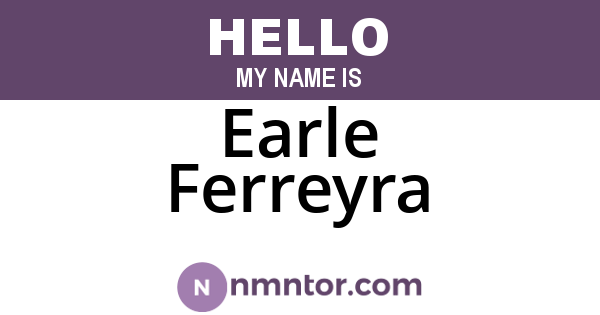 Earle Ferreyra