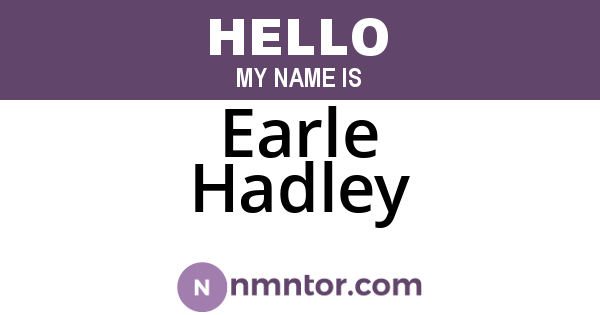 Earle Hadley
