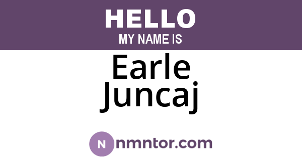 Earle Juncaj