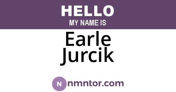 Earle Jurcik