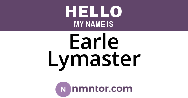 Earle Lymaster