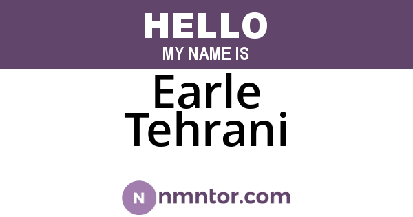 Earle Tehrani