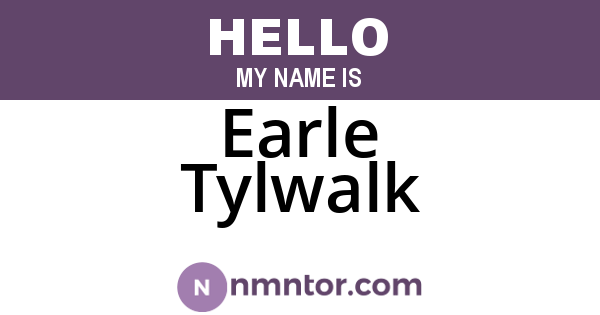 Earle Tylwalk