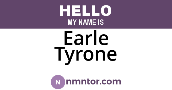 Earle Tyrone