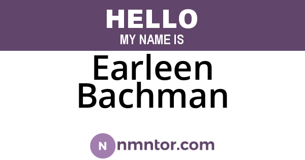 Earleen Bachman