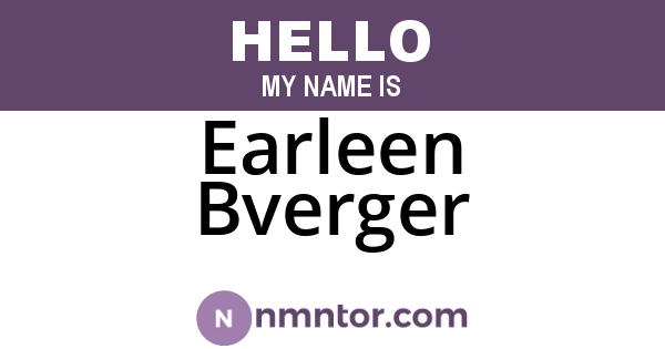 Earleen Bverger