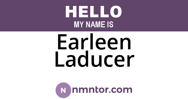 Earleen Laducer