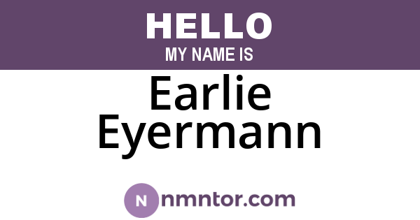 Earlie Eyermann