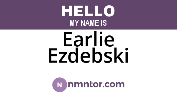 Earlie Ezdebski