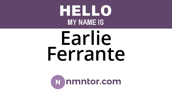 Earlie Ferrante