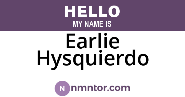 Earlie Hysquierdo