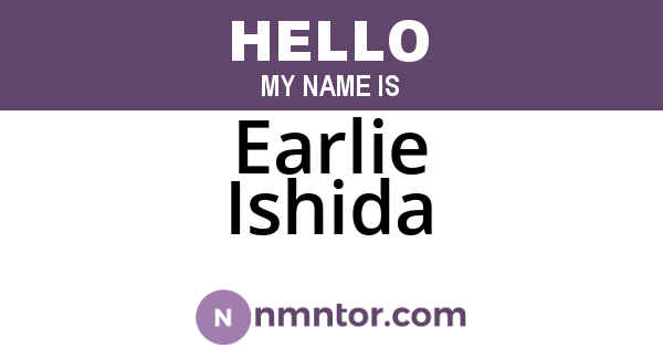 Earlie Ishida