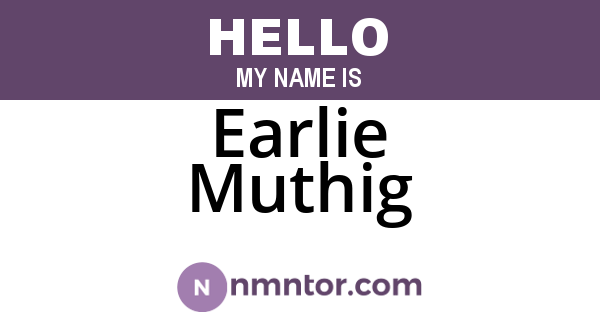 Earlie Muthig