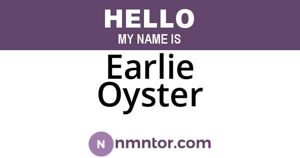 Earlie Oyster