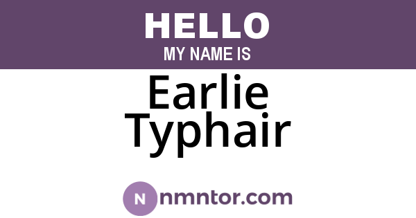Earlie Typhair