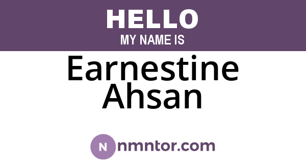 Earnestine Ahsan