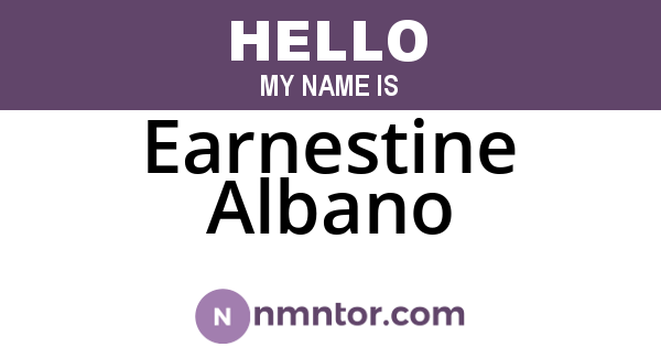 Earnestine Albano