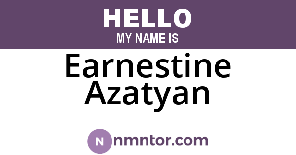 Earnestine Azatyan