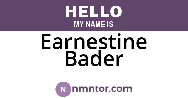 Earnestine Bader