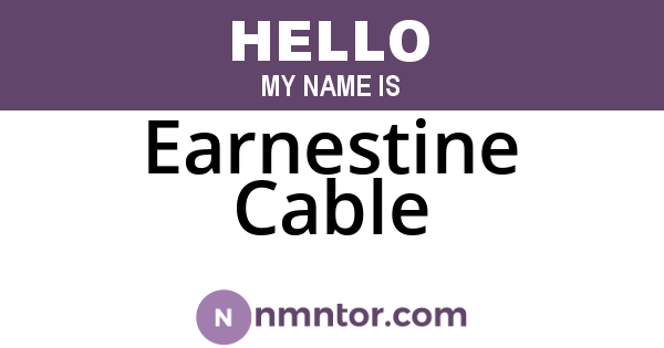 Earnestine Cable