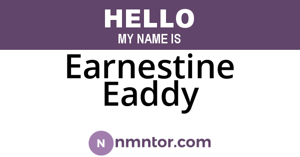 Earnestine Eaddy