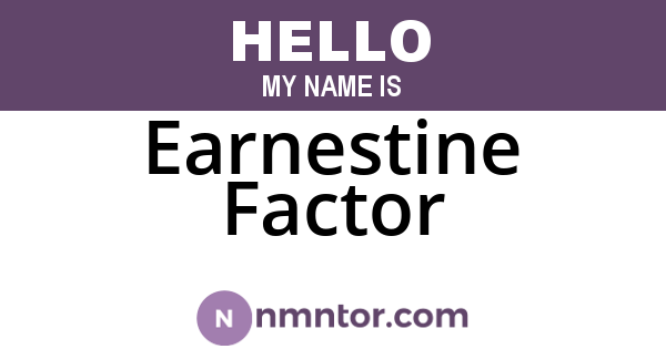 Earnestine Factor