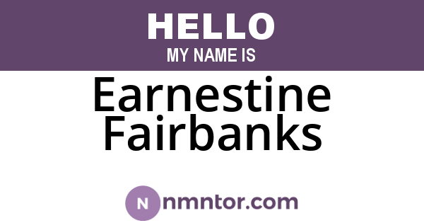 Earnestine Fairbanks