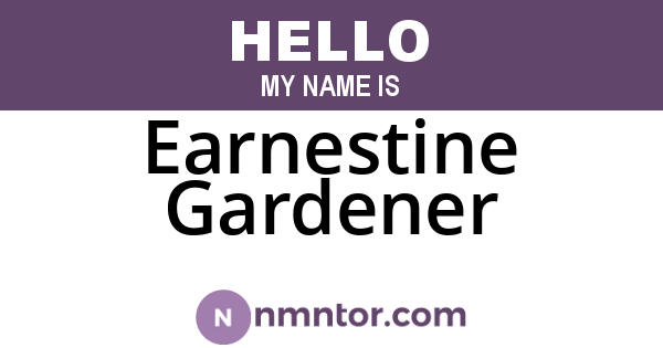Earnestine Gardener