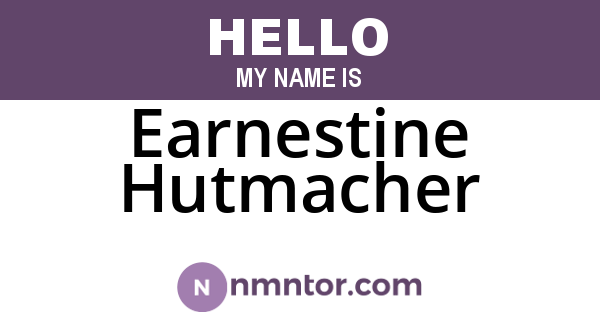 Earnestine Hutmacher
