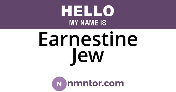 Earnestine Jew