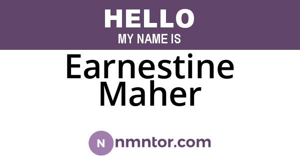 Earnestine Maher