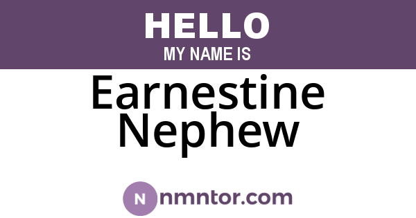 Earnestine Nephew