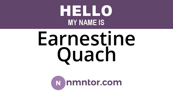 Earnestine Quach