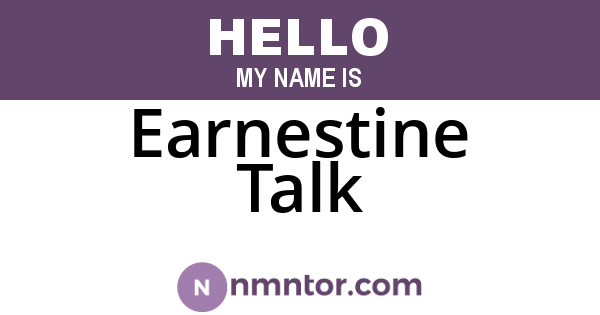 Earnestine Talk