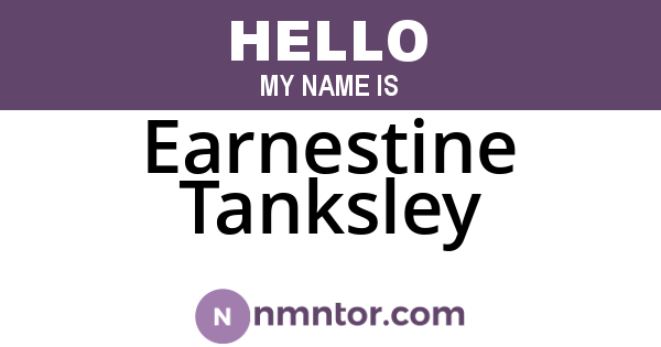 Earnestine Tanksley