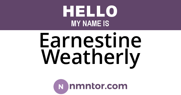 Earnestine Weatherly