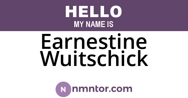 Earnestine Wuitschick