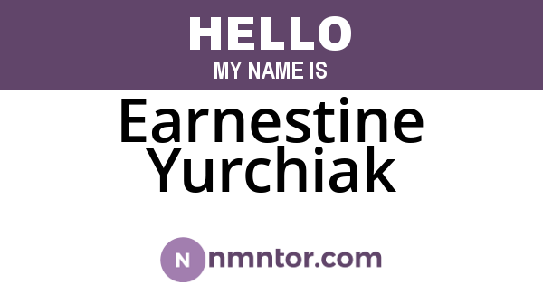 Earnestine Yurchiak